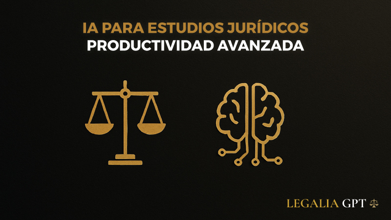 IA para estudios jurídicos productividad avanzada
